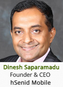 Dinesh Saparamadu - Founder & CEO, hSenid Mobile