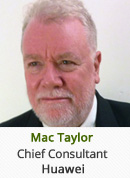 Mac Taylor - Chief Consultant, Huawei