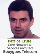 Patrice Crutel - Core Network and Services Architect, Bouygues Telecom